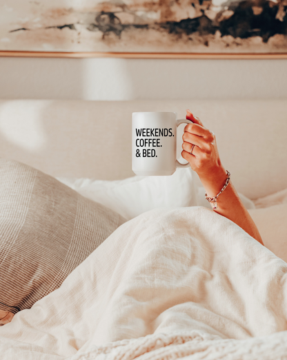 Weekends, Coffee & Bed.